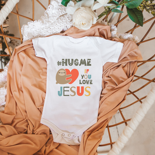 Hug Me If you Love Jesus- Infant & Toddler