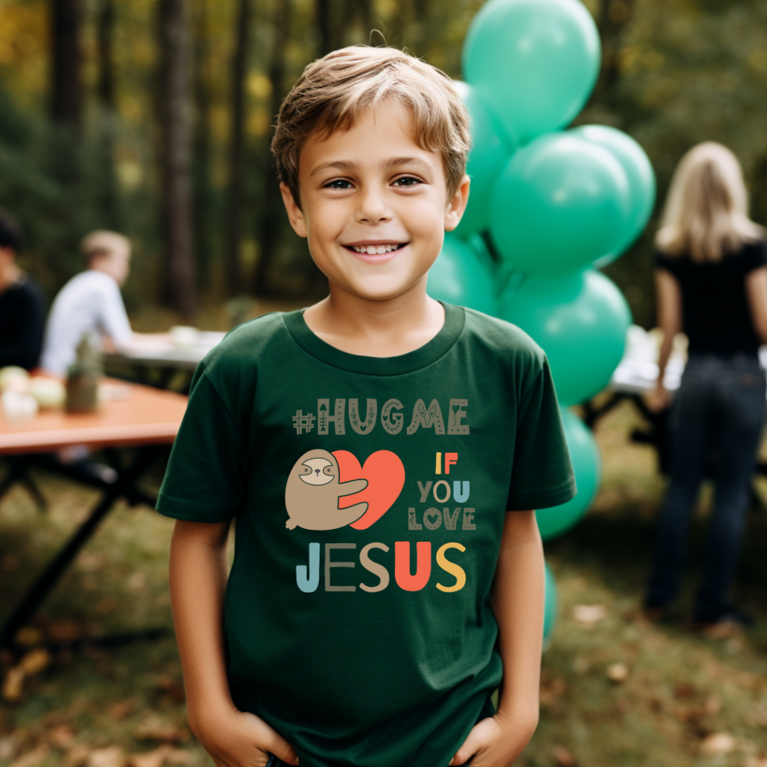 Hug Me If you Love Jesus- Infant & Toddler